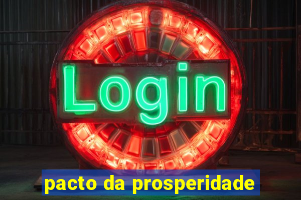 pacto da prosperidade